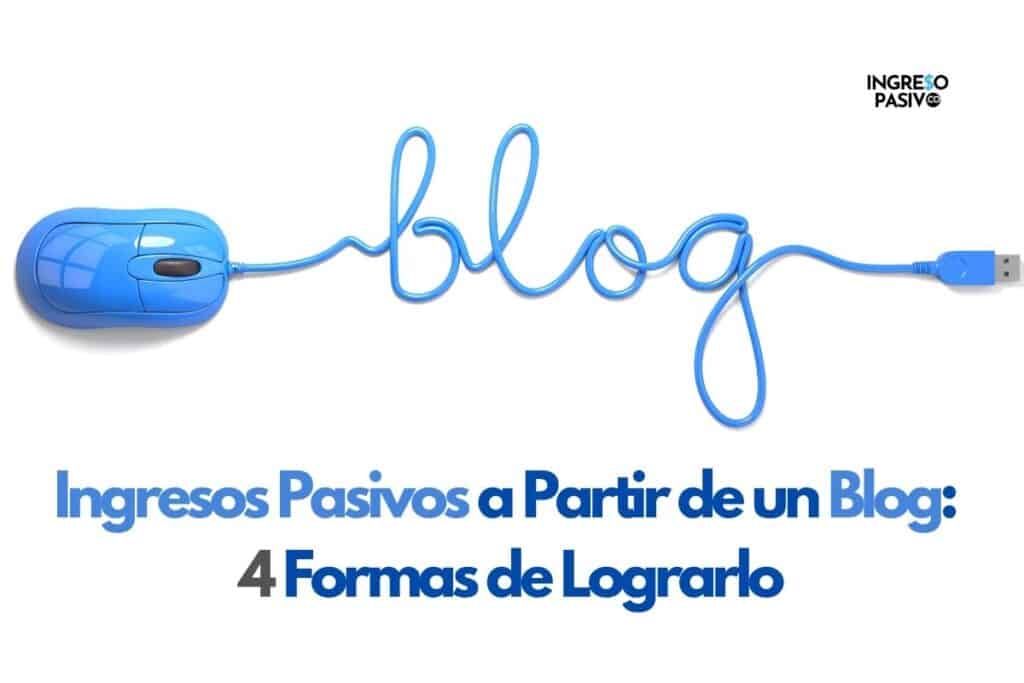 Ingresos Pasivos a Partir de un Blog